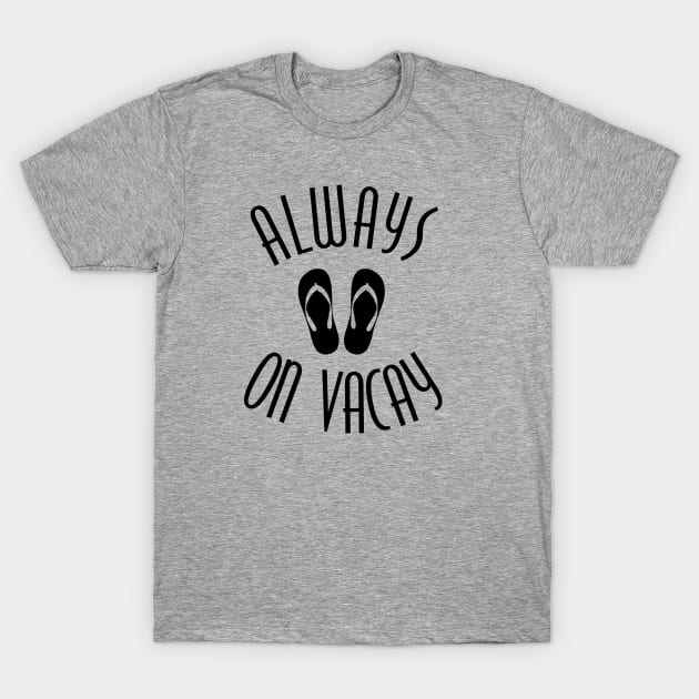 Always on Vacay T-Shirt by DetourShirts